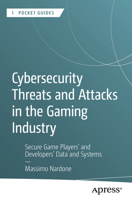 Cybersecurity Threats and Attacks in the Gaming... B0F2H77WM2 Book Cover
