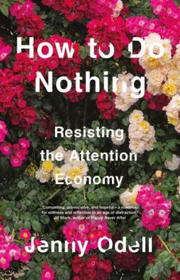 How To Do Nothing: Resisting the Attention Economy 1760641790 Book Cover