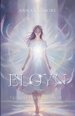 Eloyn - Gekust door een engel [Dutch] B0DCHCDR9V Book Cover