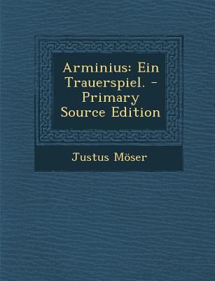 Arminius: Ein Trauerspiel. - Primary Source Edi... [German] 1295658119 Book Cover