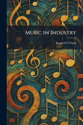 Music in Industry 1025856074 Book Cover