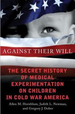 Against Their Will: The Secret History of Medic... 0230341713 Book Cover