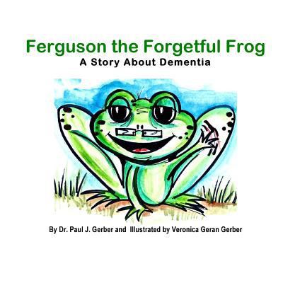 Ferguson the Forgetful Frog: A Story About Deme... 1533498385 Book Cover