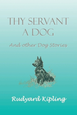 Thy Servant a Dog and Other Dog Stories 1789431999 Book Cover
