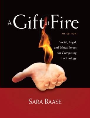 A Gift of Fire: Social, Legal, and Ethical Issu... 0132492679 Book Cover