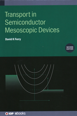 Transport in Semiconductor Mesoscopic Devices (... 0750331372 Book Cover