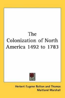 The Colonization of North America 1492 to 1783 1432626167 Book Cover