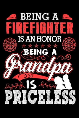 Being A Firefighter is an honor being a Grandpa... 1674296304 Book Cover