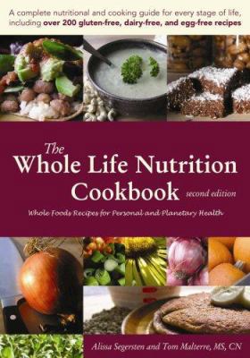 The Whole Life Nutrition Cookbook: Whole Foods ... 0979885906 Book Cover