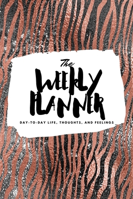 The Weekly Planner: Day-To-Day Life, Thoughts, ... 1222236486 Book Cover