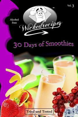 Wickedrecipes: 30 Days Of Smoothies 1438227744 Book Cover