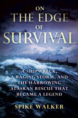 On the Edge of Survival: A Shipwreck, a Raging ... 0312286341 Book Cover