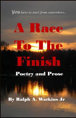 Paperback A Race to the Finish : Poetry and Prose Book