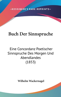 Buch Der Sinnspruche: Eine Concordanz Poetische... [German] 1160950555 Book Cover