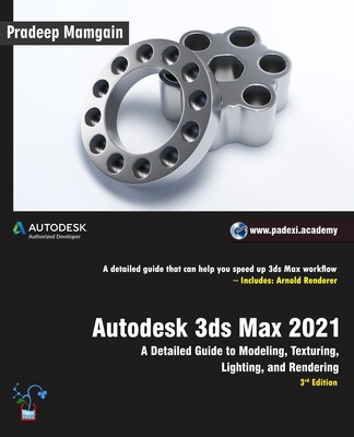 Autodesk 3ds Max 2021: A Detailed Guide to Mode... B08BG7BX6C Book Cover