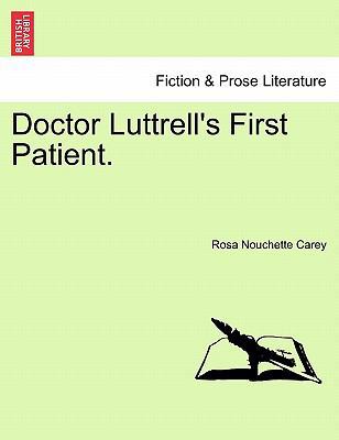 Doctor Luttrell's First Patient. 1241187134 Book Cover