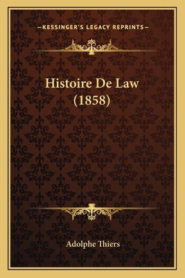 Histoire De Law (1858) [French] 1167532724 Book Cover