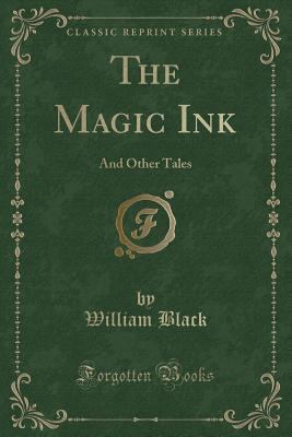 The Magic Ink: And Other Tales (Classic Reprint) 1331505976 Book Cover
