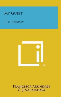 My Guest: H. P. Blavatsky 1258895102 Book Cover