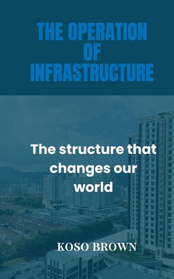 The Operation of Infrastructure: The structure ... B0CT5QWF5J Book Cover