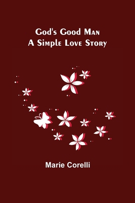 God's Good Man: A Simple Love Story 9356083886 Book Cover