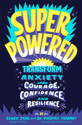 Superpowered: Transform Anxiety Into Courage, C... 0593126416 Book Cover