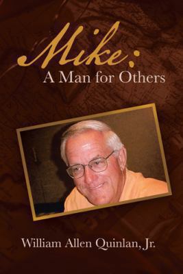 Mike: A Man for Others 1458211819 Book Cover