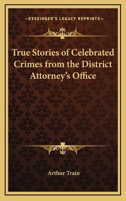 True Stories of Celebrated Crimes from the Dist... 116332129X Book Cover