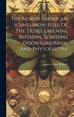 The North American Ichneumon-flies Of The Tribe... 1020476206 Book Cover