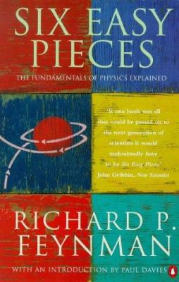 Six Easy Pieces: The Fundamentals of Physics Ex... 0140276661 Book Cover