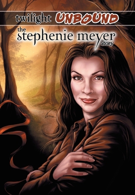 Twilight Unbound: The Stephenie Meyer Story 1106906454 Book Cover