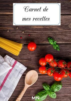 Carnet de mes recettes [French] 1326994026 Book Cover