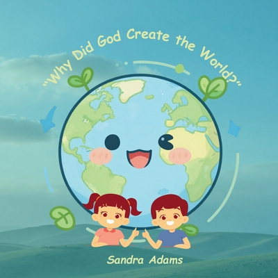 "Why Did God Create the World?": God's Big Crea... B0DDJR13QM Book Cover