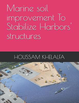 Marine soil improvement To Stabilize Harbors' s... 109618219X Book Cover