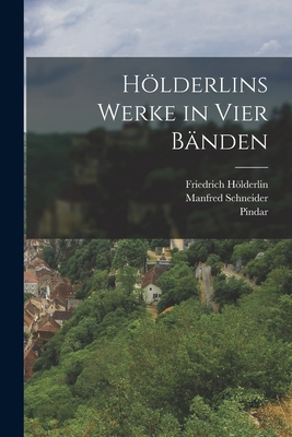 Hölderlins Werke in vier Bänden [German] 1018661859 Book Cover