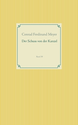 Der Schuss von der Kanzel: Band 39 [German] 3750418357 Book Cover