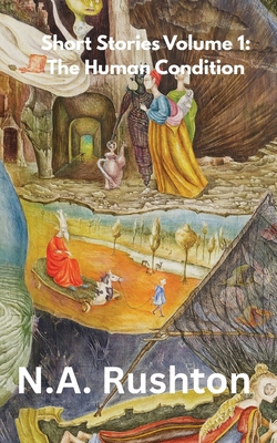 Short Stories Volume 1: The Human Condition 1917685041 Book Cover