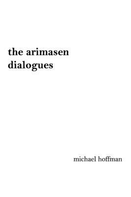 The arimasen dialogues: A Philosophical Novel: ... 1638682348 Book Cover