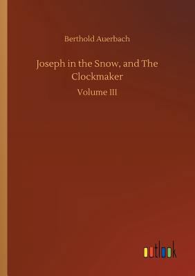Joseph in the Snow, and The Clockmaker 3732640477 Book Cover