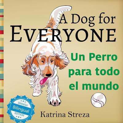 A Dog for Everyone / Un perro para todo el mundo 1532402953 Book Cover