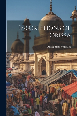 Inscriptions of Orissa 1021949825 Book Cover