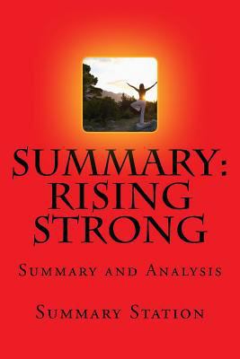 Paperback Rising Strong - Summary : Summary and Analysis of Brene Brown's Rising Strong: the Reckoning, the Rumble, the Revolution Book