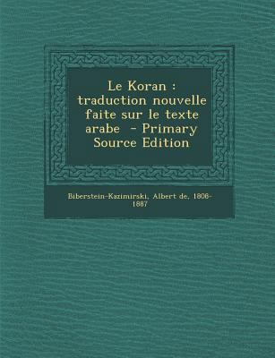 Le Koran: traduction nouvelle faite sur le text... [French] 1295351870 Book Cover