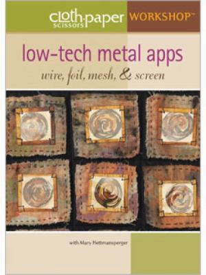 Low-Tech Metal Apps: Wire, Foil, Mesh, & Screen 1596683953 Book Cover