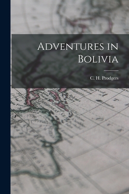 Adventures in Bolivia 1016383835 Book Cover