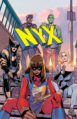 Nyx Vol. 1: What Comes Next Will Be Marvelous 1302959328 Book Cover