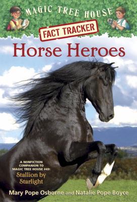Horse Heroes: A Nonfiction Companion to Magic T... 0375970266 Book Cover