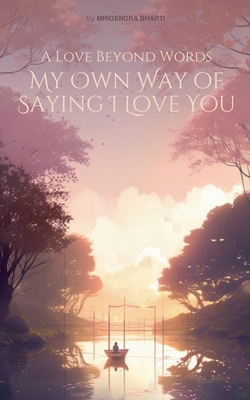 A Love Beyond Words: My Own Way of Saying I Lov...            Book Cover