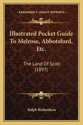 Illustrated Pocket Guide To Melrose, Abbotsford... 1166571653 Book Cover