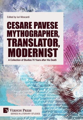 Cesare Pavese Mythographer, Translator, Moderni... 1648890873 Book Cover